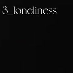 Chapter 3 - Loneliness