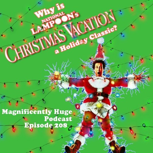 Episode 208 - Why is Christmas Vacation a Holiday Classic?