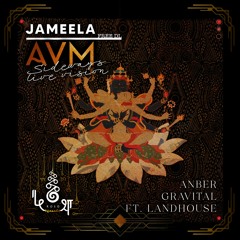 FREE DL : Anber & Gravital - Jameela ft. Landhouse (AVM Sideways Live Vision)