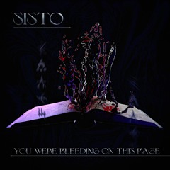 SISTO - YOU WERE BLEEDING ON THIS PAGE