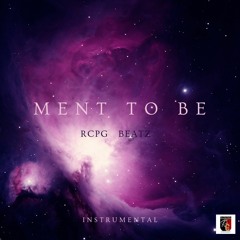 Ment to be - Instrumental - RCPG BeatZ & BAY$IDEPortMoreBEATZ
