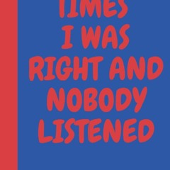 pdf times i was right and nobody listened notebook: funny notebook for wom