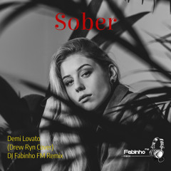 Demi Lovato (Drew Ryn Cover) -  Sober (DJ Fabinho FM Remix)