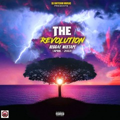 DJ DOTCOM PRESENTS THE REVOLUTION REGGAE MIXTAPE (APRIL - 2022)⚡