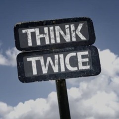 Think Twice