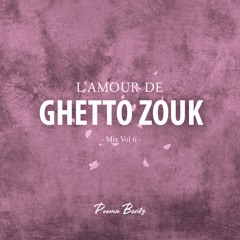 L´Amour De Ghetto Zouk VOL 6