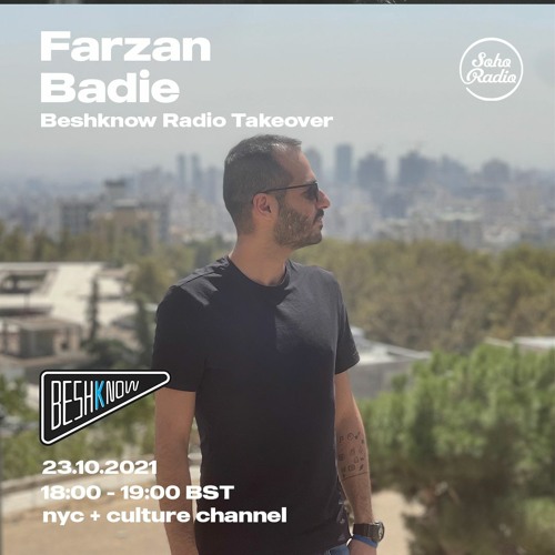 Farzan Badie - Beshknow takeover on Soho Radio