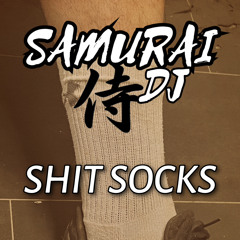 Samurai Dj Shit Socks Original Mix