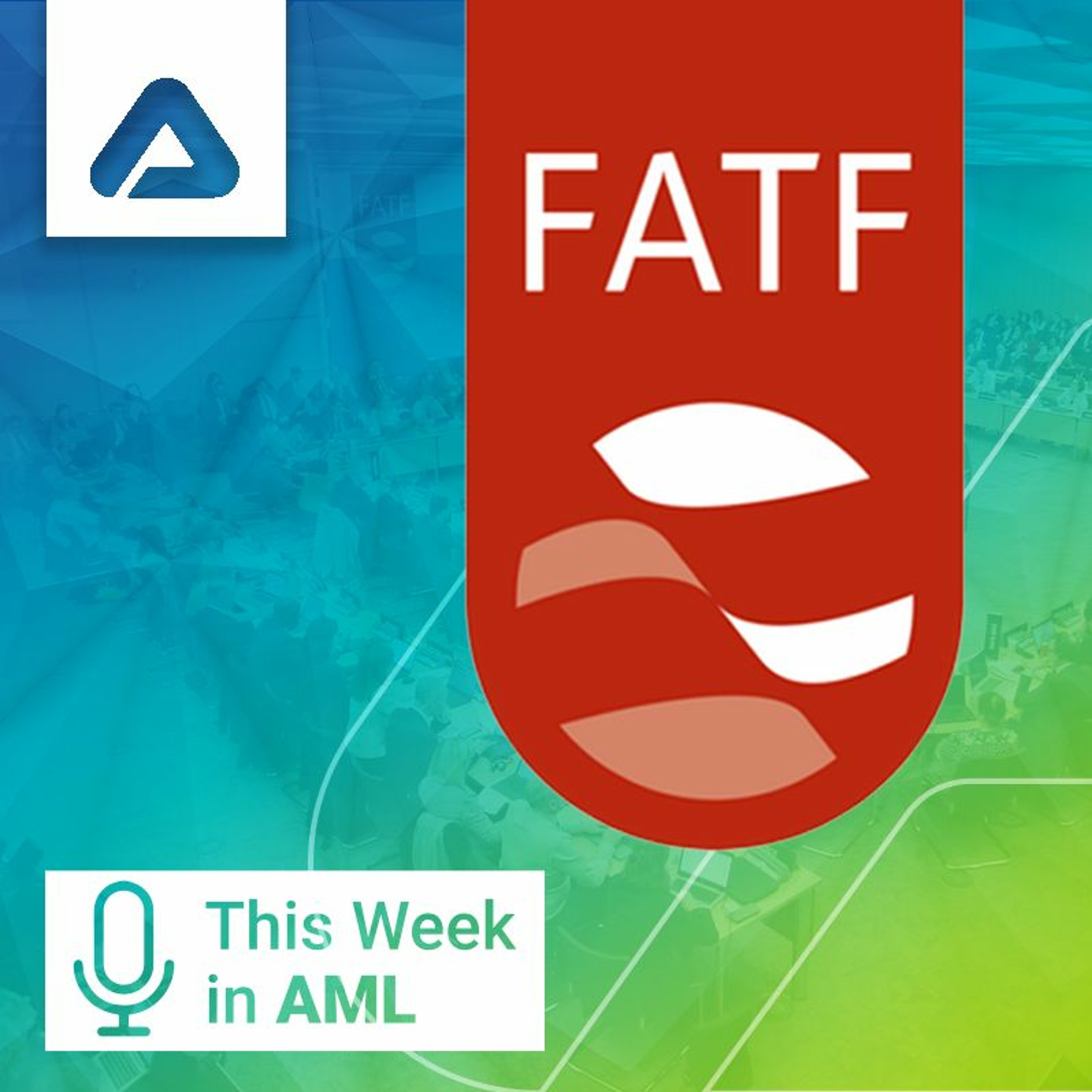The FATF Plenary, a Meeting in Puerto Rico, New Sanctions, and More episode artwork