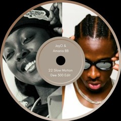 22 Slow Motion - Amaria BB X JayO (Dee300 Edit)