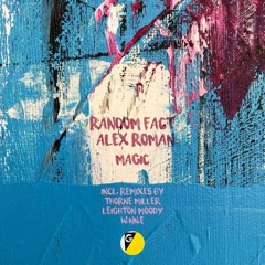 DHSA PREMIERE : Random Fact & Alex Roman - Magic (Leighton Moodys Magic) [Garden Groove Music]