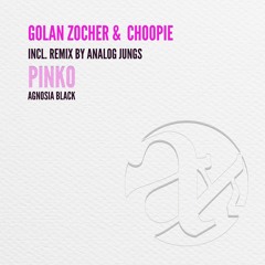 Golan Zocher & Choopie - Pinko  (Original)Agnosia Black
