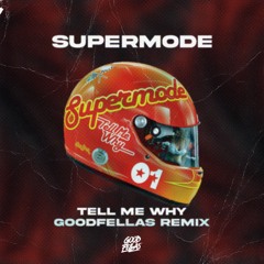 Supermode - Tell Me Why (Good Fellas Remix