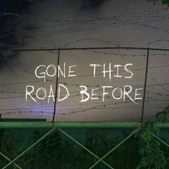 Gone This Road Before