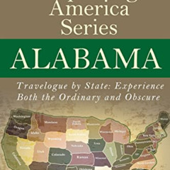 [Free] PDF 📮 Alabama - Travelogue by State: Experience Both the Ordinary and Obscure