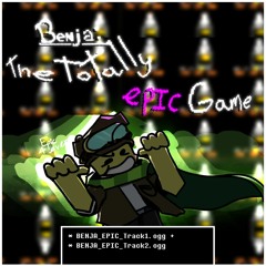 Benja: The Totally epic Game - Benja_EPIC_Track1.ogg + Benja_EPIC_Track2.ogg