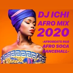 AFRO MIX 2020 -Afrobeats R&B Afro Soca Dancehall-