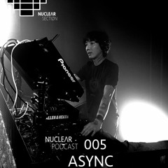 NuclearSection Podcast 005 - ASYNC