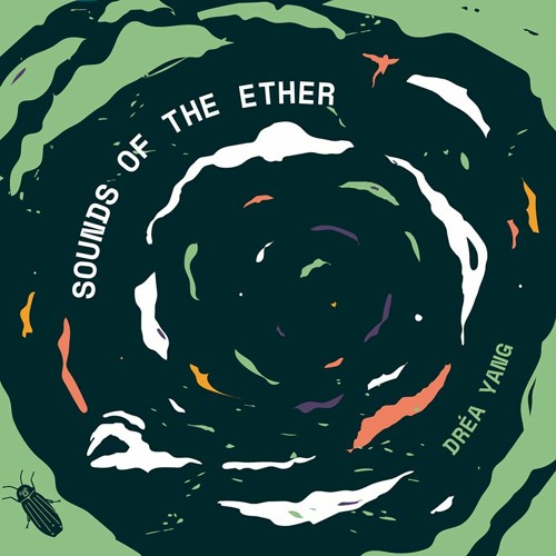 Sounds of the Ether - Dréa Yang