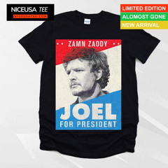 Zamn Zaddy Joel For President Shirt