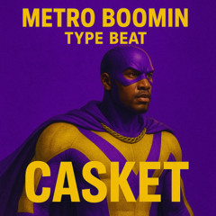 CASKET | Metro Boomin | Heroes & Villains Type Beat