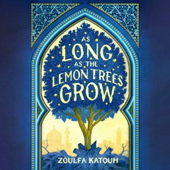 As Long as the Lemon Trees Grow by Zoulfa Katouh Read by Rasha Zamamiri - Audiobook Excerpt