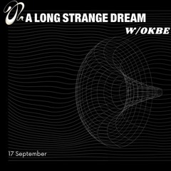 OKBE - A Long Strange Dream #9 (17.09.2024)