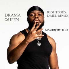 Fresh Drama Queen - Righteous Drill Remix Mashup by Thib
