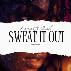 Sweat It Out Prod by. BludMoney