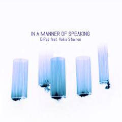 DiPap, Vakia Stavrou - In A Manner Of Speaking
