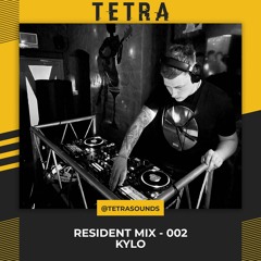 TETRA | Resident Mix 002 - KYLO