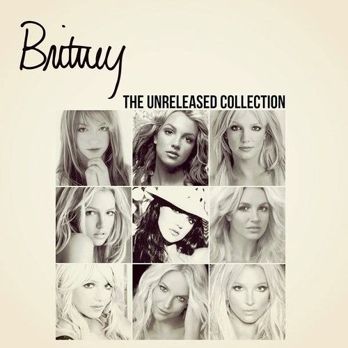 Britney Spears The Unreleased Collection
