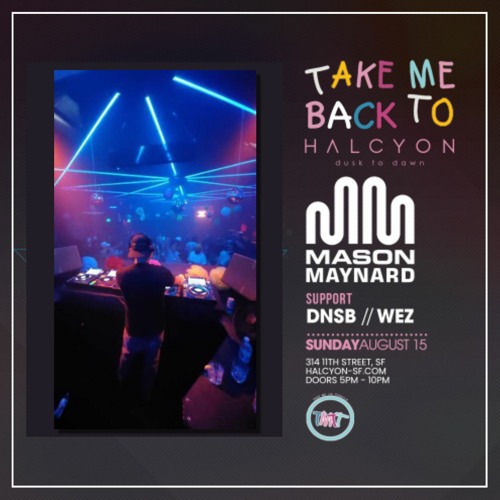 DNSB @ Halcyon 8.15.21  // Direct Support for Mason Maynard