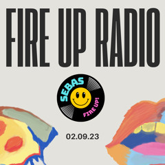 FIRE UP RADIO - 02.09.23