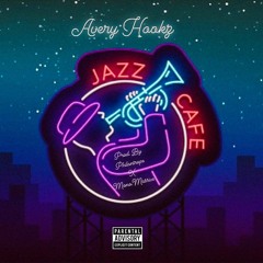 Avery Hookz - Jazz Cafe (Prod. By Philantrope x Mono:Massive)