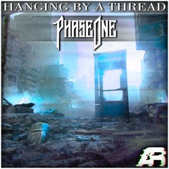 PhaseOne - Hanging By A Thread Ft. Micah Martin [Astroreign Remix]
