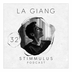 STIMMULUS Podcast 32 - La Giang