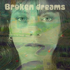Broken dreams