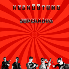 Kesköötund - Supernova