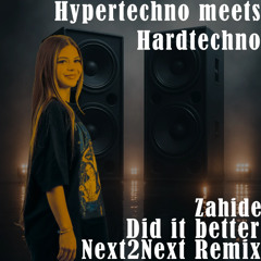 Zahide - Did it better - Next2Next x Till-End Remix