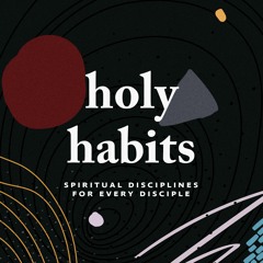 Holy Habits: Trust | Anthony Galang