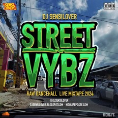 STREET VYBZ - LIVE DANCEHALL MIXTAPE 2024 (RAW) DJSENSILOVER - NEW DANCEHALL 2024