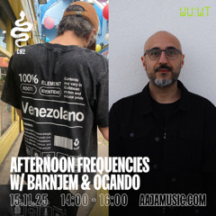 Afternoon Frequencies w/ Barnjem & Ogando - Aaja channel 2 - 15 11 25