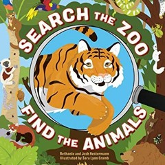 Get EBOOK ✏️ Search the Zoo, Find the Animals by  Bethanie Hestermann,Josh Hestermann