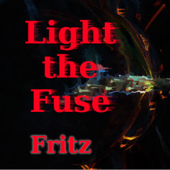 Light the Fuse