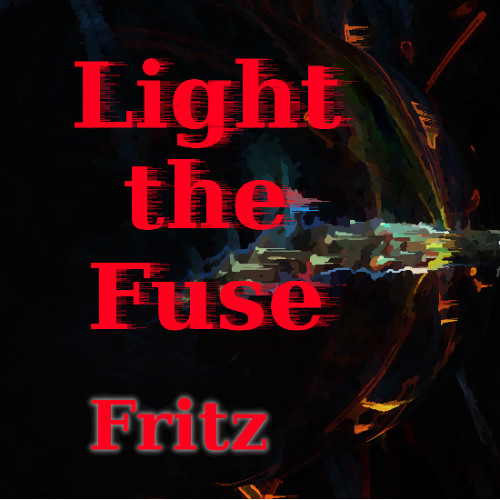 Light the Fuse