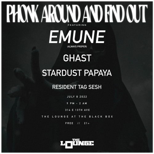 Phonk Around and Find Out 7.8.22