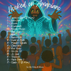 Hooked on Amapiano - June '25 mixtape