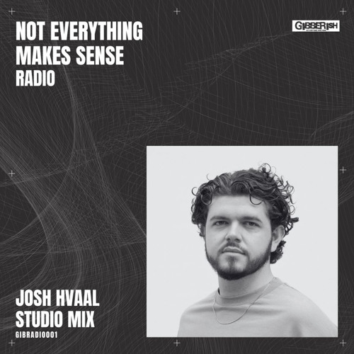 GIBBERISH RADIO #001- Josh Hvaal