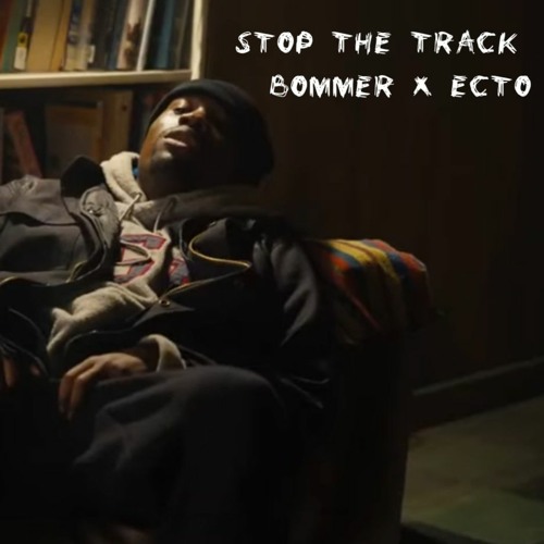 Bommer x Ecto - Stop The Track [Free Download]